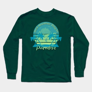 Another Day in Paradise Long Sleeve T-Shirt